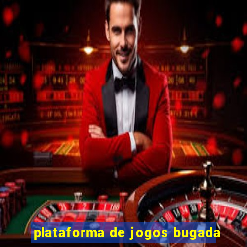 plataforma de jogos bugada